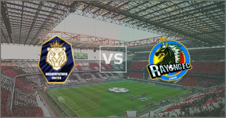 Nakhon Pathom vs Rayong FC Match Preview