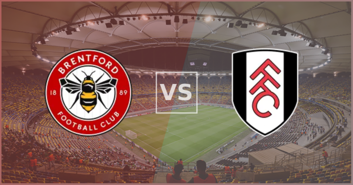 Brentford vs Fulham Match Preview