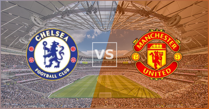 Chelsea vs Manchester United Match Preview